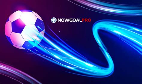 nowgoal pro.